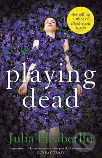 Kniha: Playing Dead (Julia Heaberlin). Faber and Faber, 2016 Kniha: Playing Dead (Julia Heaberlin). Faber and Faber, 2016