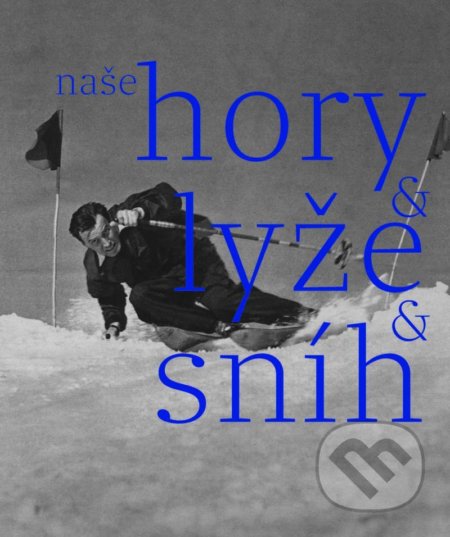 Kniha: Naše hory, lyže, sníh (Herbert Slavík). WWA photo, 2020 Kniha: Naše hory, lyže, sníh (Herbert Slavík). WWA photo, 2020
