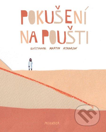 Kniha: Pokušení na poušti (Ivana Pecháčková). Meander, 2020 Kniha: Pokušení na poušti (Ivana Pecháčková). Meander, 2020