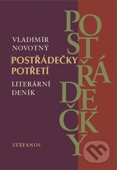 Kniha: Postřádečky potřetí (Vladimír Novotný). Stefanos, 2020 Kniha: Postřádečky potřetí (Vladimír Novotný). Stefanos, 2020