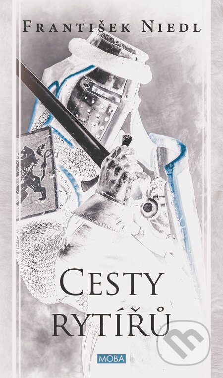 E-kniha: Cesty rytířů (František Niedl). Moba, 2020 E-kniha: Cesty rytířů (František Niedl). Moba, 2020