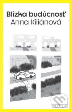 Kniha: Blízka budúcnosť (Anna Kiliánová). Koloman Kertész Bagala, 2020 Kniha: Blízka budúcnosť (Anna Kiliánová). Koloman Kertész Bagala, 2020