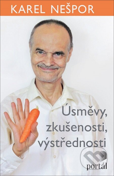 E-kniha: Úsměvy, zkušenosti, výstřednosti (Karel Nešpor). Portál, 2020 E-kniha: Úsměvy, zkušenosti, výstřednosti (Karel Nešpor). Portál, 2020