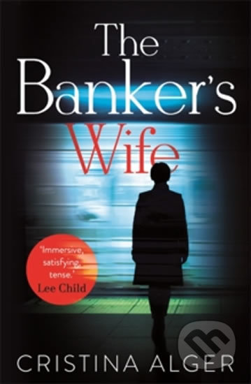 Kniha: The Banker´s Wife (Cristina Alger). Mulholland Books, 2018 Kniha: The Banker´s Wife (Cristina Alger). Mulholland Books, 2018