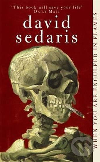Kniha: When You are Engulfed in Flames (David Sedaris). Abacus, 2009 Kniha: When You are Engulfed in Flames (David Sedaris). Abacus, 2009