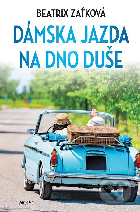 E-kniha: Dámska jazda na dno duše (Beatrix Zaťková). Motýľ, 2020 E-kniha: Dámska jazda na dno duše (Beatrix Zaťková). Motýľ, 2020