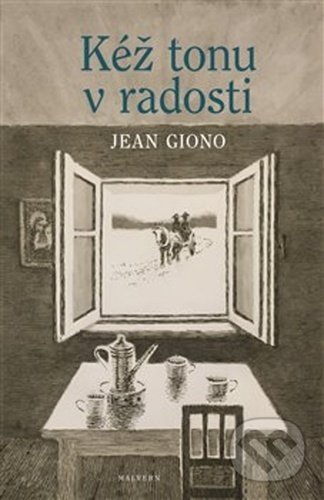 Kniha: Kéž tonu v radosti (Jean Giono). Malvern, 2020 Kniha: Kéž tonu v radosti (Jean Giono). Malvern, 2020