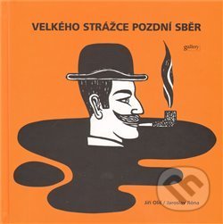 Kniha: Velkého strážce pozdní sběr (Jiří Olič). Gallery, 2011 Kniha: Velkého strážce pozdní sběr (Jiří Olič). Gallery, 2011