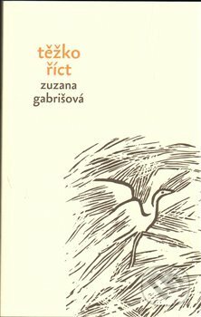 Kniha: Těžko říct (Zuzana Gabrišová). Weles, 2013 Kniha: Těžko říct (Zuzana Gabrišová). Weles, 2013