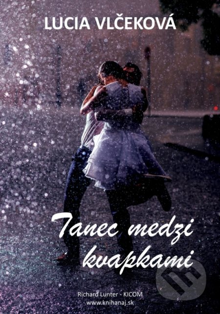 Kniha: Tanec medzi kvapkami (Lucia Vlčeková), 2020 Kniha: Tanec medzi kvapkami (Lucia Vlčeková), 2020