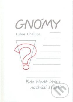 Gnómy - Luboš Chalupa, Radix, 2008
