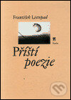 Kniha: Příští poezie (František Listopad). Paseka, 2001 Kniha: Příští poezie (František Listopad). Paseka, 2001