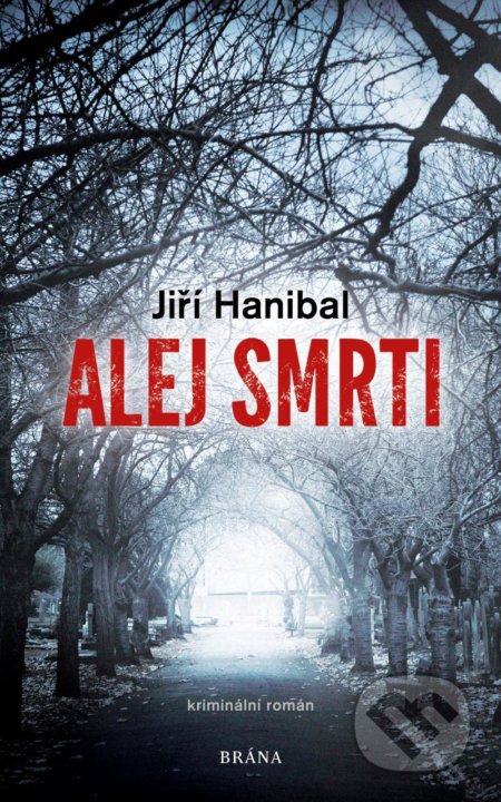 Kniha: Alej smrti (Jiří Hanibal). Brána, 2020 Kniha: Alej smrti (Jiří Hanibal). Brána, 2020