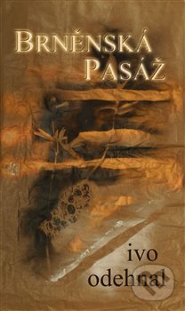 Kniha: Brněnská pasáž (Ivo Odehnal). Doplněk, 2010 Kniha: Brněnská pasáž (Ivo Odehnal). Doplněk, 2010