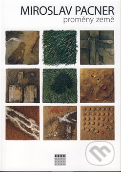 Kniha: Miroslav Pacner (Miroslava Hlaváčková). Galerie Klatovy / Klenová, 2013 Kniha: Miroslav Pacner (Miroslava Hlaváčková). Galerie Klatovy / Klenová, 2013