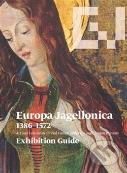 Kniha: Europa Jagellonica 1386 - 1572 /angl./ (Jiří Fajt). Galerie Středočeského kraje, 2012 Kniha: Europa Jagellonica 1386 - 1572 /angl./ (Jiří Fajt). Galerie Středočeského kraje, 2012