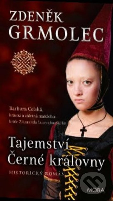 Kniha: Tajemství Černé královny (Zdeněk Grmolec). Moba, 2021 Kniha: Tajemství Černé královny (Zdeněk Grmolec). Moba, 2021