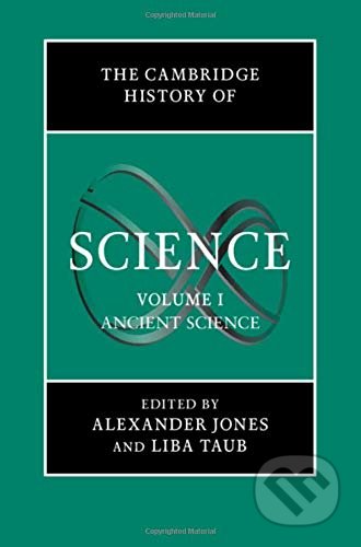 Kniha: The Cambridge History of Science: Volume 1 (Alexander Jones a Liba Taub). Cambridge University Press, 2018 Kniha: The Cambridge History of Science: Volume 1 (Alexander Jones a Liba Taub). Cambridge University Press, 2018