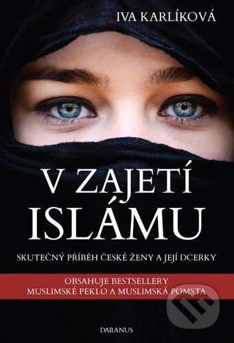 Kniha: V zajetí islámu (Iva Karlíková). Daranus, 2020 Kniha: V zajetí islámu (Iva Karlíková). Daranus, 2020