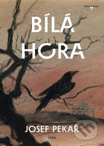Kniha: Bílá Hora (Josef Pekař). Leda, 2020 Kniha: Bílá Hora (Josef Pekař). Leda, 2020