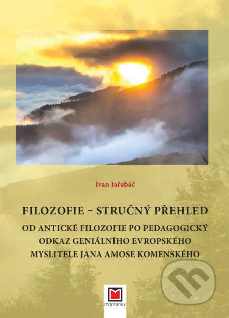 Kniha: Filozofie - Stručný přehled (Ivan Jařabáč). Montanex, 2020 Kniha: Filozofie - Stručný přehled (Ivan Jařabáč). Montanex, 2020