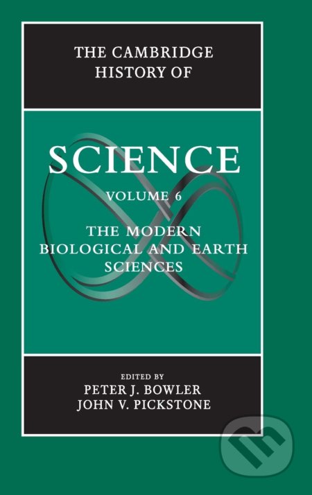 Kniha: The Cambridge History of Science: Volume 6 (John V. Pickstone a Peter J. Bowler). Cambridge University Press, 2009 Kniha: The Cambridge History of Science: Volume 6 (John V. Pickstone a Peter J. Bowler). Cambridge University Press, 2009
