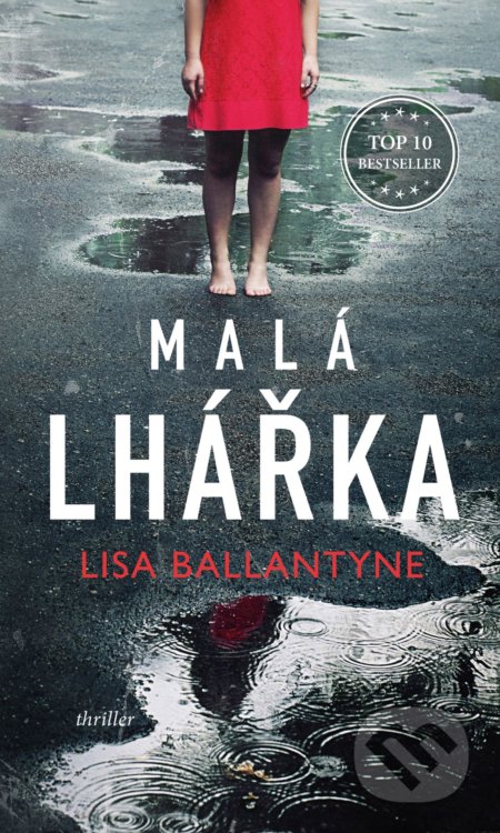 Kniha: Malá lhářka (Lisa Ballantyne). Moba, 2021 Kniha: Malá lhářka (Lisa Ballantyne). Moba, 2021