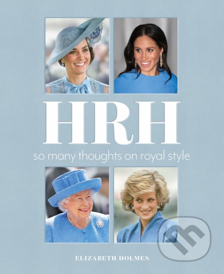 Kniha: HRH (Elizabeth Holmes). Celadon Books, 2020 Kniha: HRH (Elizabeth Holmes). Celadon Books, 2020