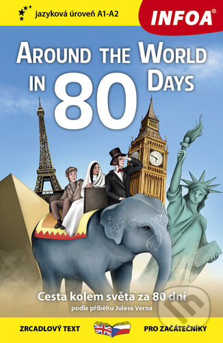 Kniha: Around The World in 80 Days / Cesta kolem světa za 80 dní (INFOA). INFOA, 2021 Kniha: Around The World in 80 Days / Cesta kolem světa za 80 dní (INFOA). INFOA, 2021