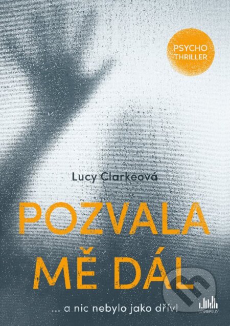 E-kniha: Pozvala mě dál (Lucy Clarke). Grada, 2020 E-kniha: Pozvala mě dál (Lucy Clarke). Grada, 2020