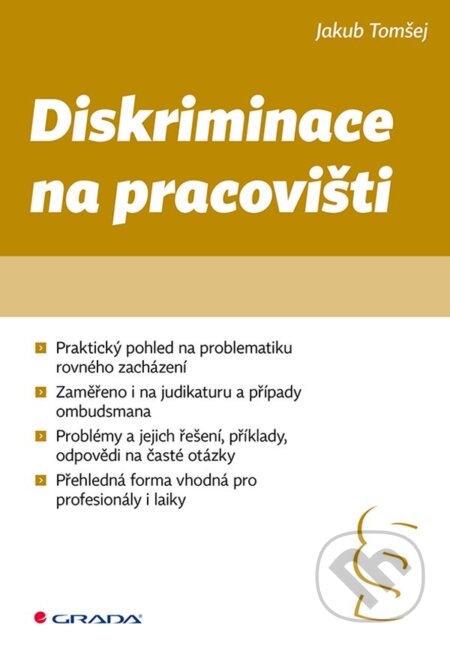 E-kniha: Diskriminace na pracovišti (Jakub Tomšej). Grada, 2020 E-kniha: Diskriminace na pracovišti (Jakub Tomšej). Grada, 2020