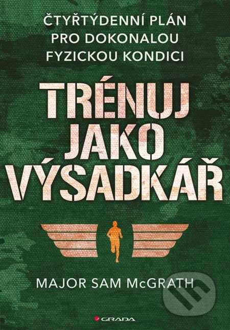 Kniha: Trénuj jako výsadkář (Sam McGrath). Grada, 2021 Kniha: Trénuj jako výsadkář (Sam McGrath). Grada, 2021