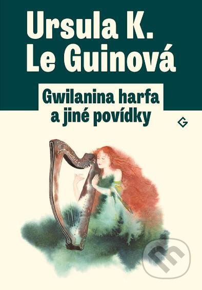 Kniha: Gwilanina harfa a jiné povídky (Ursula K. Le Guin). Gnóm!, 2020 Kniha: Gwilanina harfa a jiné povídky (Ursula K. Le Guin). Gnóm!, 2020