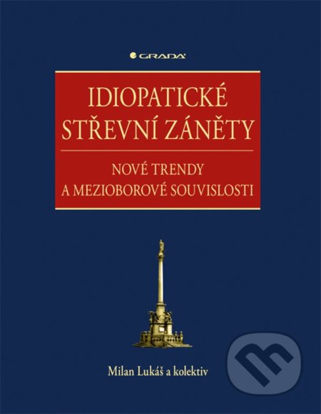 Kniha: Idiopatické střevní záněty (Milan Lukáš a kolektiv). Grada, 2020 Kniha: Idiopatické střevní záněty (Milan Lukáš a kolektiv). Grada, 2020