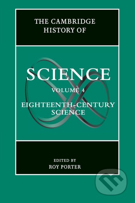 Kniha: The Cambridge History of Science: Volume 4 (Roy Porter). Cambridge University Press, 2017 Kniha: The Cambridge History of Science: Volume 4 (Roy Porter). Cambridge University Press, 2017