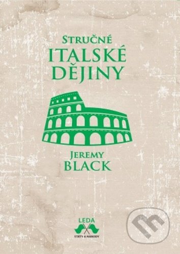 Kniha: Stručné italské dějiny (Jeremy Black). Leda, 2021 Kniha: Stručné italské dějiny (Jeremy Black). Leda, 2021