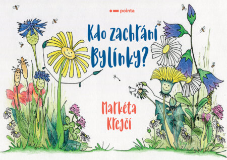 E-kniha: Kdo zachrání Bylínky? (Markéta Krejčí). Pointa, 2020 E-kniha: Kdo zachrání Bylínky? (Markéta Krejčí). Pointa, 2020
