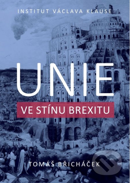Kniha: Unie ve stínu brexitu (Tomáš Břicháček). Institut Václava Klause, 2020 Kniha: Unie ve stínu brexitu (Tomáš Břicháček). Institut Václava Klause, 2020