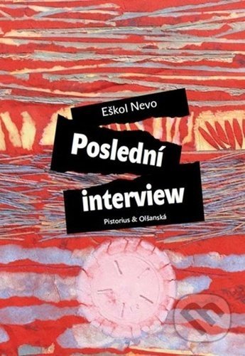 Kniha: Poslední interview (Eškol Nevo). Pistorius & Olšanská, 2020 Kniha: Poslední interview (Eškol Nevo). Pistorius & Olšanská, 2020