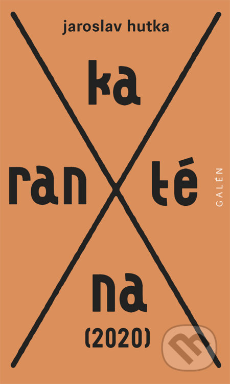 Kniha: Karanténa (Jaroslav Hutka). Galén, 2020 Kniha: Karanténa (Jaroslav Hutka). Galén, 2020