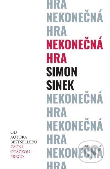 Kniha: Nekonečná hra (Simon Sinek). Porta Libri, 2020 Kniha: Nekonečná hra (Simon Sinek). Porta Libri, 2020