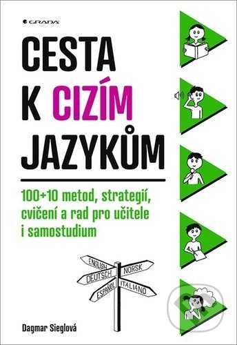 Kniha: Cesta k cizím jazykům (Dagmar Sieglová). Grada, 2020 Kniha: Cesta k cizím jazykům (Dagmar Sieglová). Grada, 2020