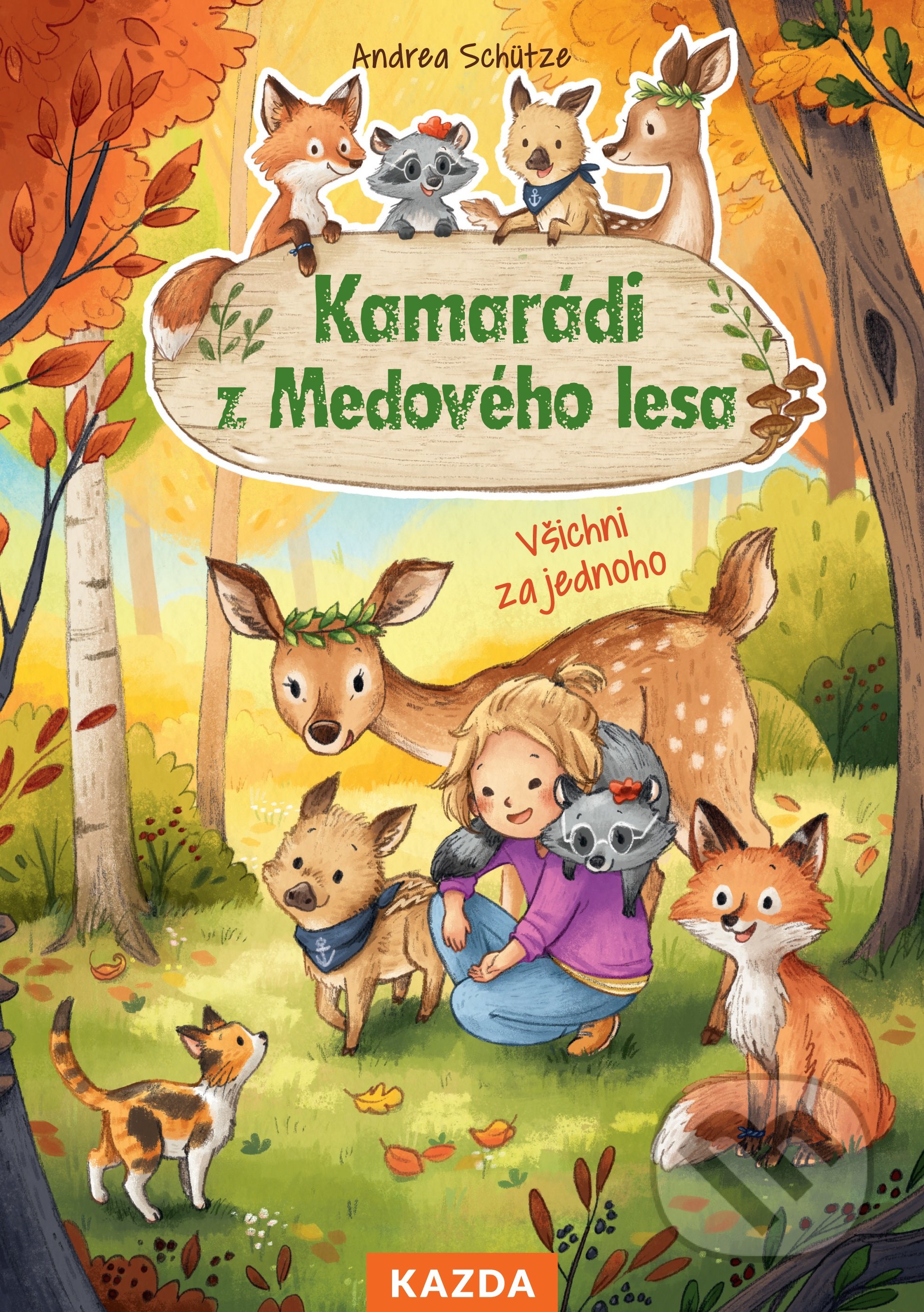 Kniha: Kamarádi z Medového lesa - Všichni za jednoho (Andrea Schütze). Nakladatelství KAZDA, 2020 Kniha: Kamarádi z Medového lesa - Všichni za jednoho (Andrea Schütze). Nakladatelství KAZDA, 2020