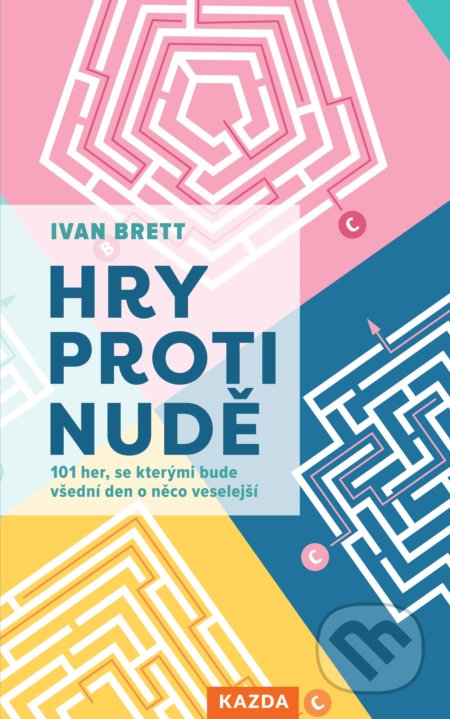 Kniha: Hry proti nudě (Ivan Brett). Nakladatelství KAZDA, 2020 Kniha: Hry proti nudě (Ivan Brett). Nakladatelství KAZDA, 2020