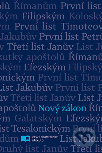 Kniha: Nový zákon (Česká biblická společnost). Česká biblická společnost, 2020 Kniha: Nový zákon (Česká biblická společnost). Česká biblická společnost, 2020