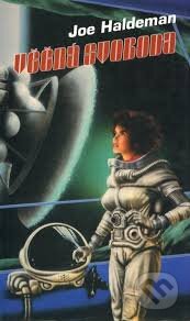 Kniha: Věčná svoboda (Haldeman). Polaris, 2001 Kniha: Věčná svoboda (Haldeman). Polaris, 2001