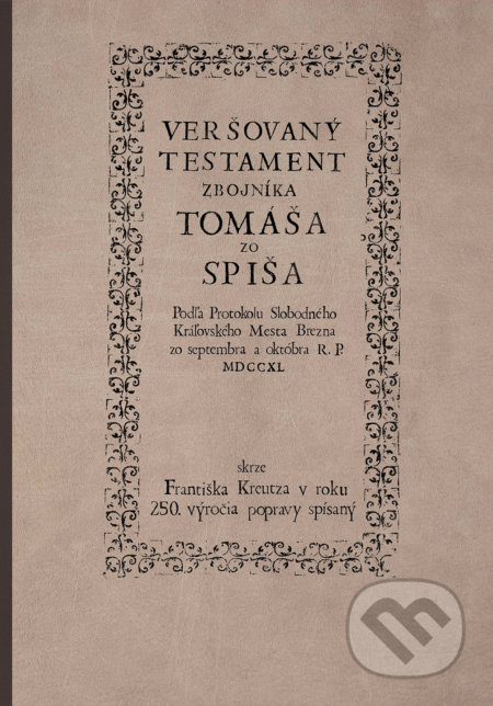 Kniha: Veršovaný testament zbojníka Tomáša zo Spiša (František Kreutz). Miloš Hric, 2020 Kniha: Veršovaný testament zbojníka Tomáša zo Spiša (František Kreutz). Miloš Hric, 2020