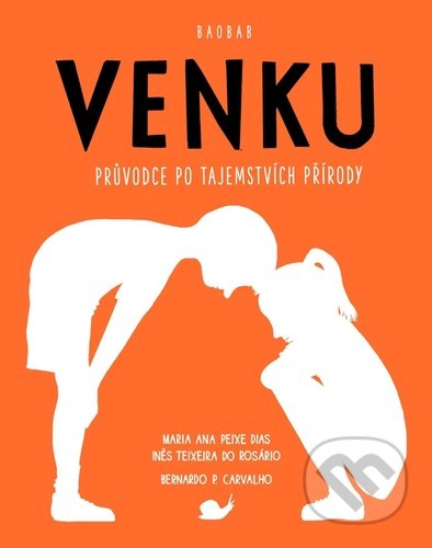 Kniha: Venku (Bernardo Carvalho, Ines Teixeira do Rosário a Maria Ana Peixe Dias). Baobab, 2020 Kniha: Venku (Bernardo Carvalho, Ines Teixeira do Rosário a Maria Ana Peixe Dias). Baobab, 2020
