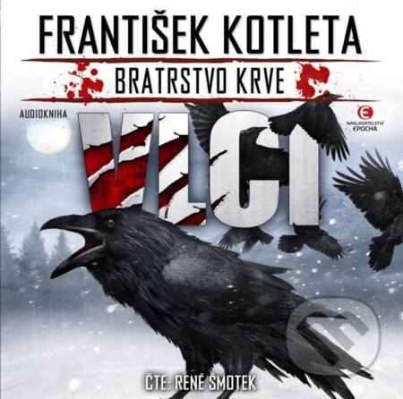 Audiokniha: Vlci (František Kotleta). Epocha, 2020 Audiokniha: Vlci (František Kotleta). Epocha, 2020