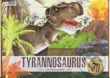 Tyrannosaurus - Vek dinosaurov (Irena Trevisan). Rebo, 2020 Tyrannosaurus - Vek dinosaurov (Irena Trevisan). Rebo, 2020